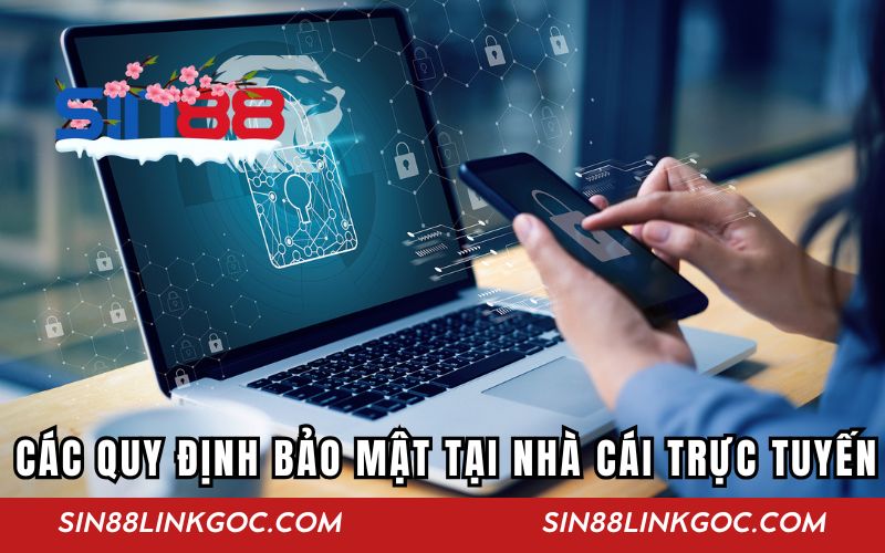 Top các quy định bảo mật tại nhà cái trực tuyến