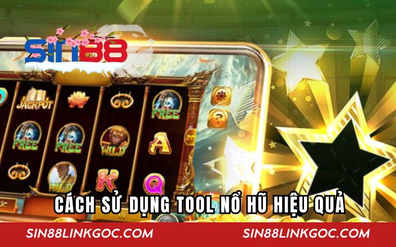 Hướng dẫn sử dụng tool hiệu quả nhất