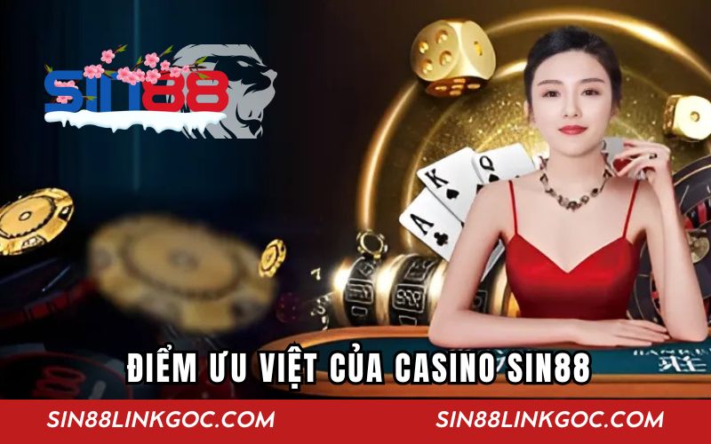 Điểm ưu việt của sảnh casino tại SIN88