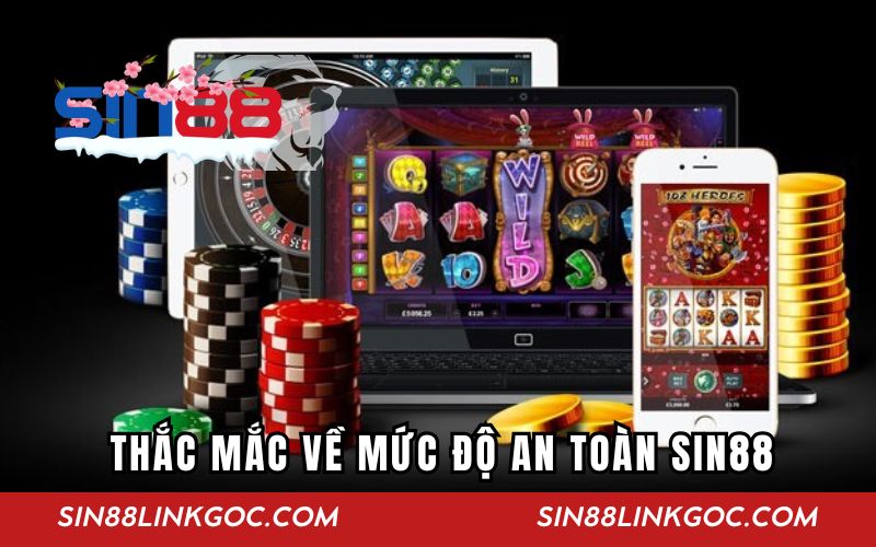 Thắc mắc thường gặp về mức độ an toàn, xanh chín tại SIN88