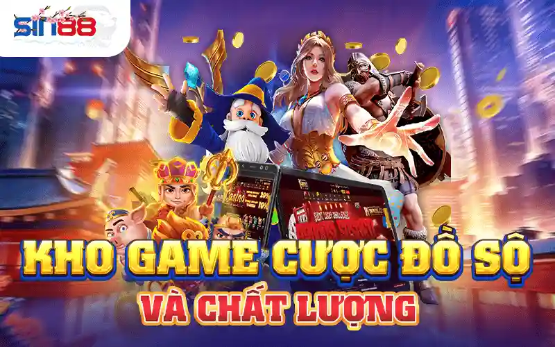 Kho game cược đồ sộ và chất lượng của nhà cái