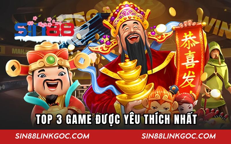 Top 3 game được yêu thích nhất