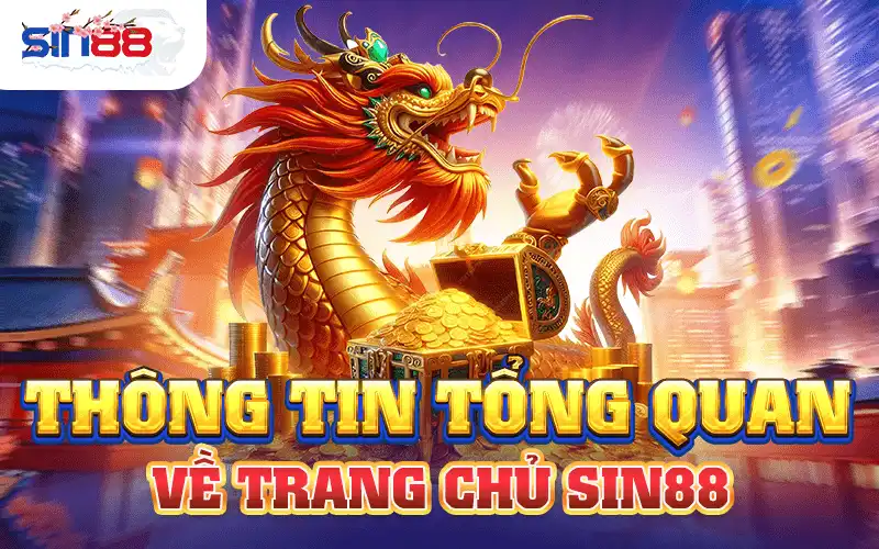 Thông tin tổng quan về trang chủ Sin88